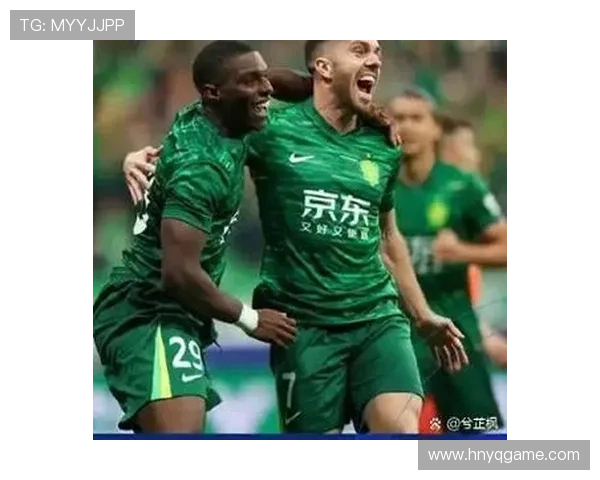 北京国安传奇射手回顾历史最佳进球榜，状态持续值得关注